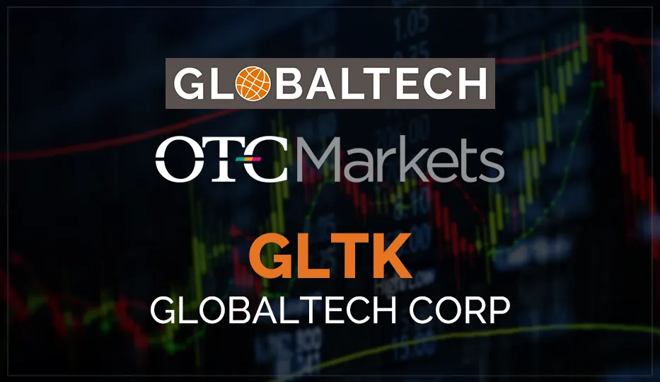 EDISTRIBUTION - GlobalTech Corporation Announces Trading of its Common Stock